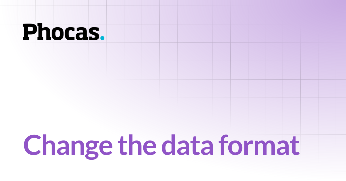 Change the data format | Analytics | User documentation