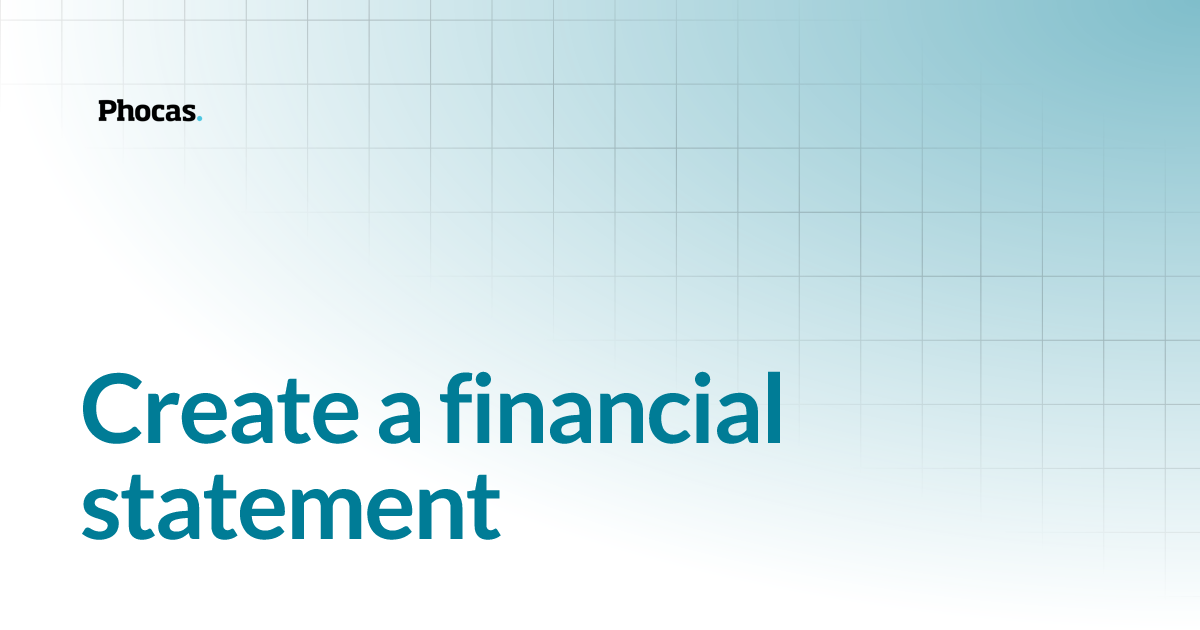 Create A Financial Statement Financial Statements User Documentation